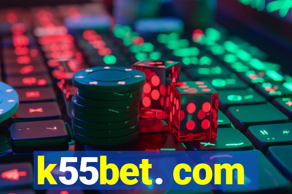 k55bet. com